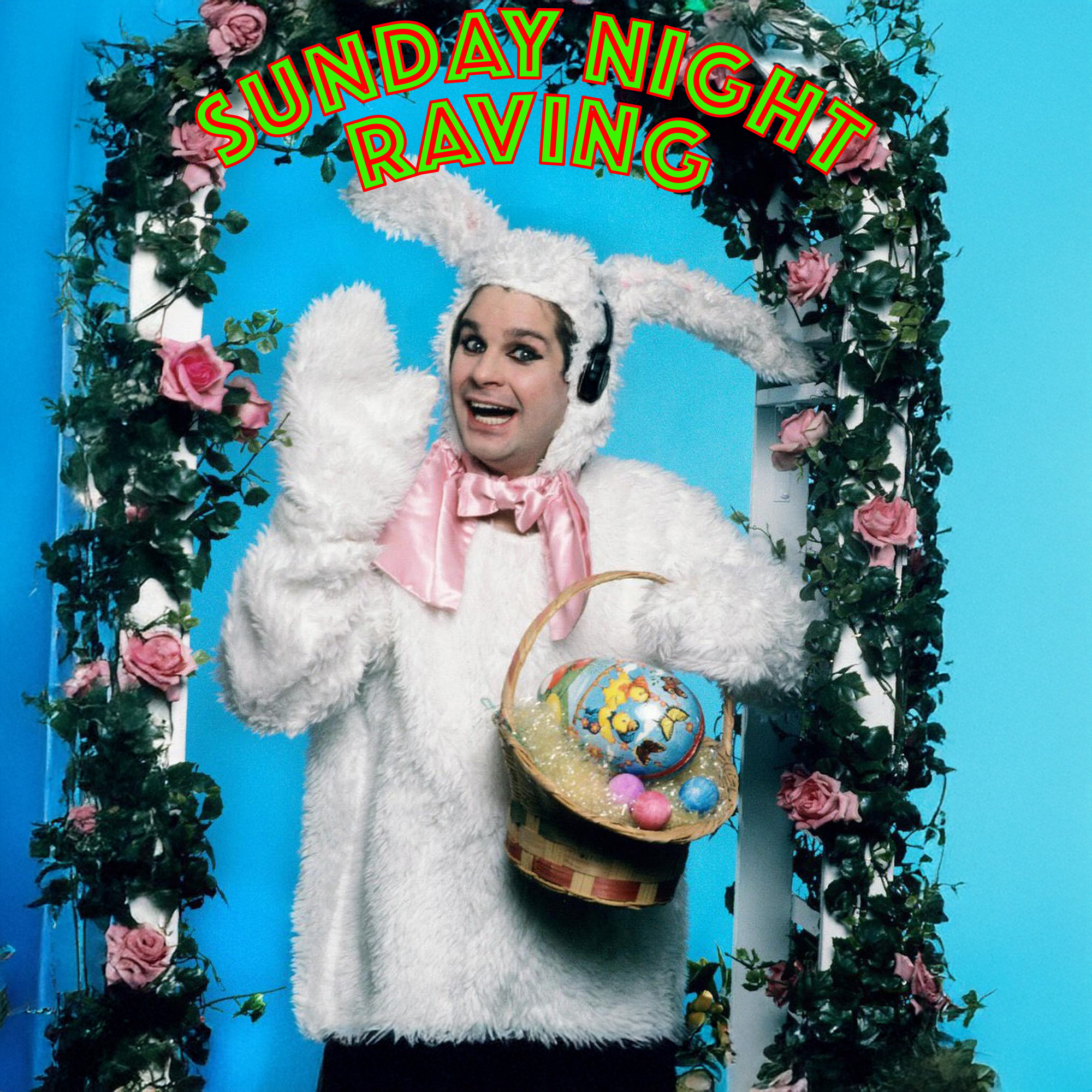 #43 [The Easter One that had Ozzy as an Easter Bunny]